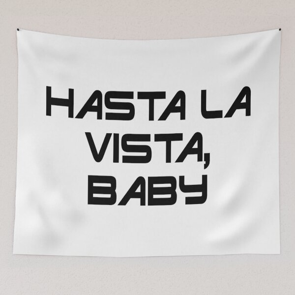 Item preview, Hasta La Vista, Baby designed and sold by IconicFilmQuote.
