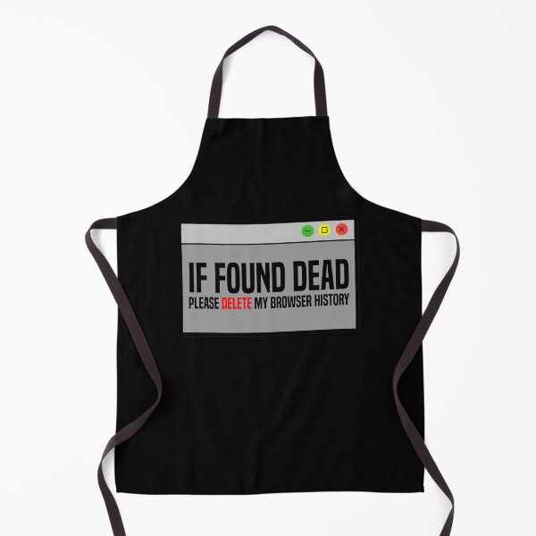Item preview, If Found Dead, Please Delete my Browser History designed and sold by Koi-Art.