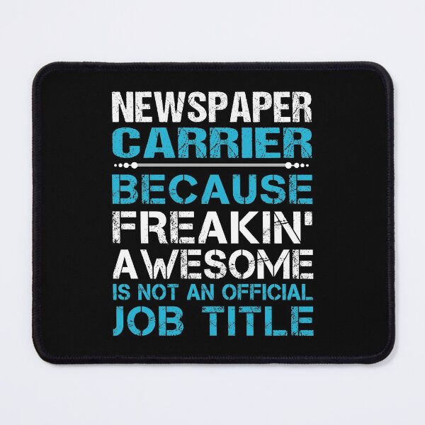 Item preview, Newspaper Carrier T Shirt - Freaking Awesome Gift Item Tee designed and sold by zubakbrita.