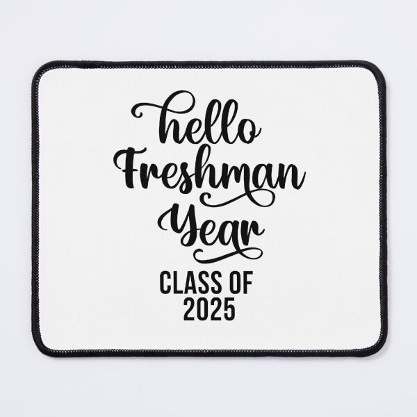 Item preview, Hello Freshman Year Class of 2025 designed and sold by 732Studio.