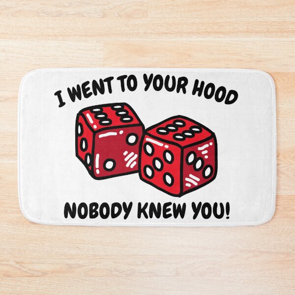 Item preview, I Went to Your Hood and Nobody Knew you! designed and sold by HQ Prints.