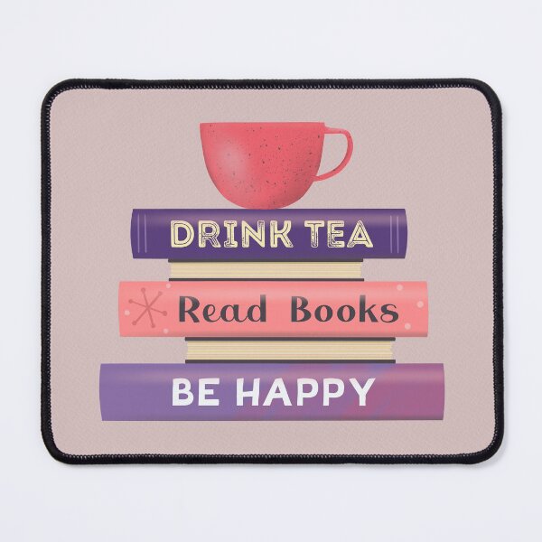 Item preview, Drink Tea, Read Books, Be Happy designed and sold by Marie Funseth.