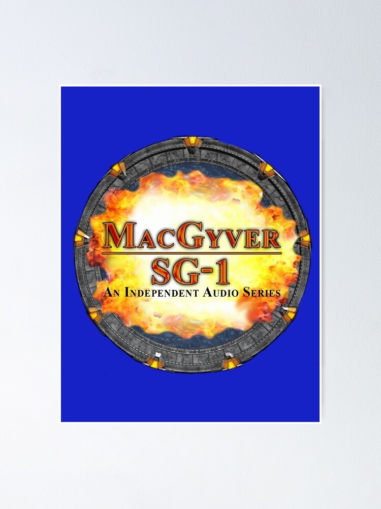 Macgyver Sg 1 Logo Poster By Macjackson Redbubble