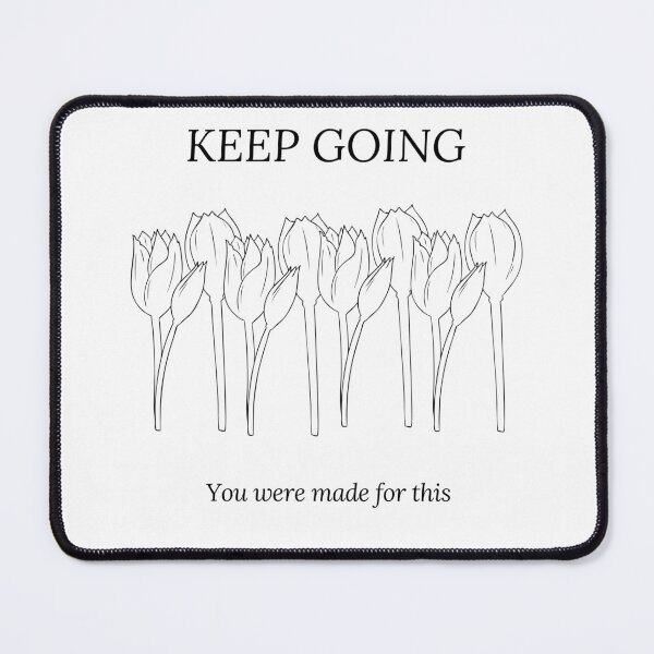Item preview, Keep Going - you were made for this - One line fine art flower tulip design - minimal black and white motivational design designed and sold by endoemmm.