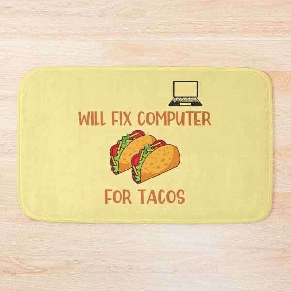 Item preview, Will Fix Computer for Tacos designed and sold by Einsteincreates.