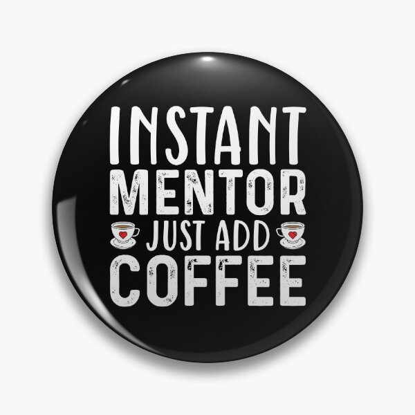 Item preview, Instant Mentor Just Add Coffee designed and sold by kamrankhan.