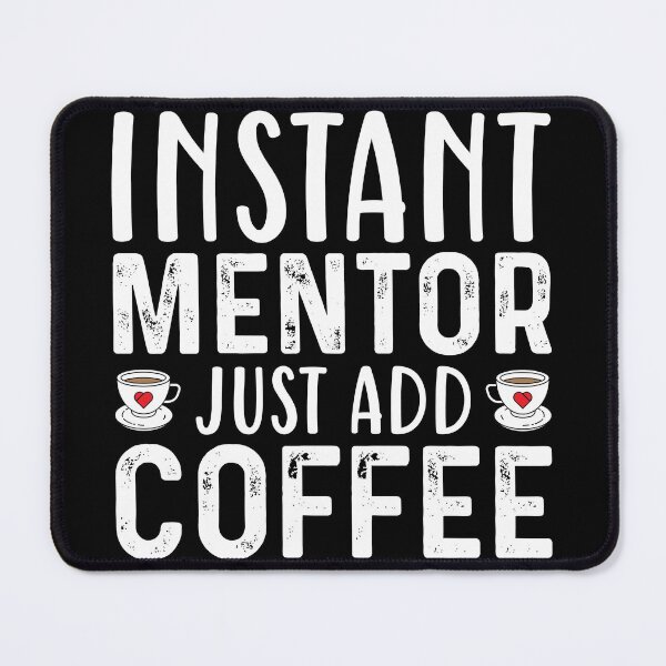 Item preview, Instant Mentor Just Add Coffee designed and sold by kamrankhan.