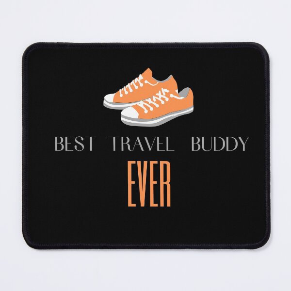 Item preview, BEST TRAVEL BUDDY EVER FUNNY FRIEND designed and sold by Petartist.