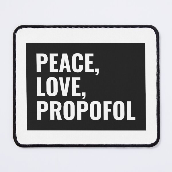 Item preview, Peace, Love, Propofol designed and sold by gooberperl.