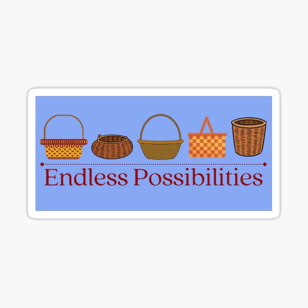 Endless Possibilities Of Basket Weaving Sticker