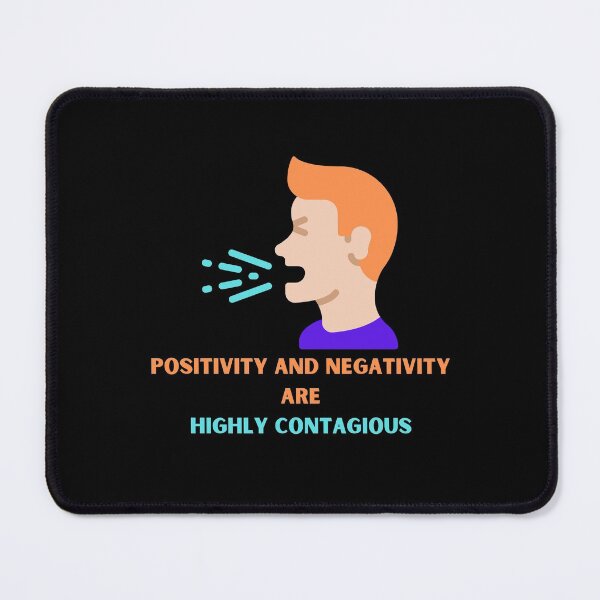 Item preview, Positivity and Negativity are Highly Contagious designed and sold by BeeZBeez.