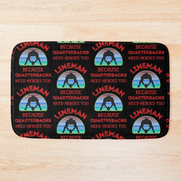 Item preview, Lineman Because Quarterbacks Need Heroes Too   designed and sold by WoodburyLake.