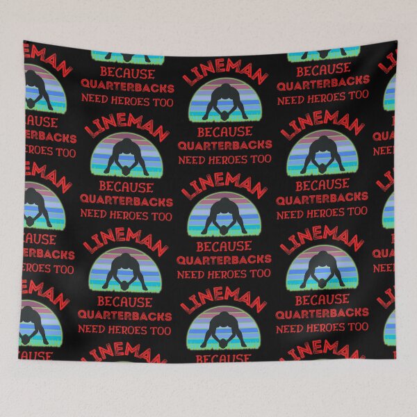 Item preview, Lineman Because Quarterbacks Need Heroes Too   designed and sold by WoodburyLake.