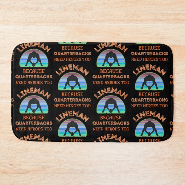 Item preview, Lineman Because Quarterbacks Need Heroes Too   designed and sold by WoodburyLake.