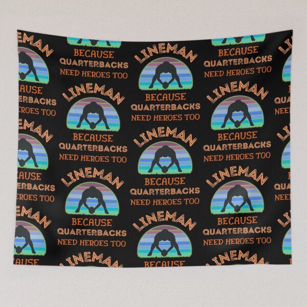 Item preview, Lineman Because Quarterbacks Need Heroes Too   designed and sold by WoodburyLake.