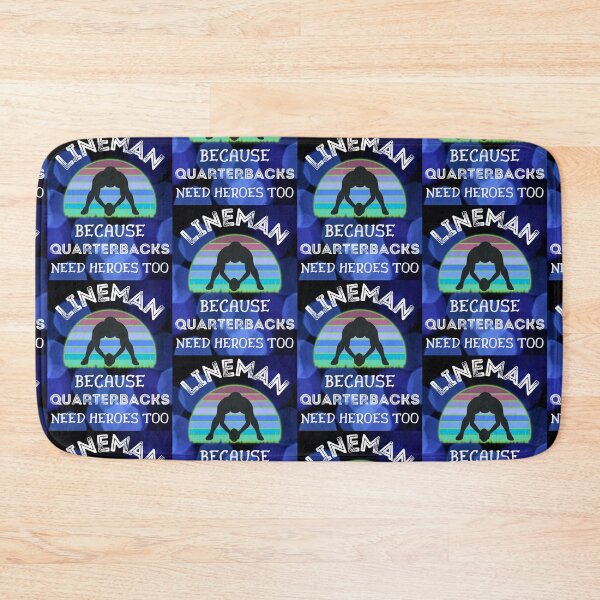 Item preview, Lineman Because Quarterbacks Need Heroes Too   designed and sold by WoodburyLake.
