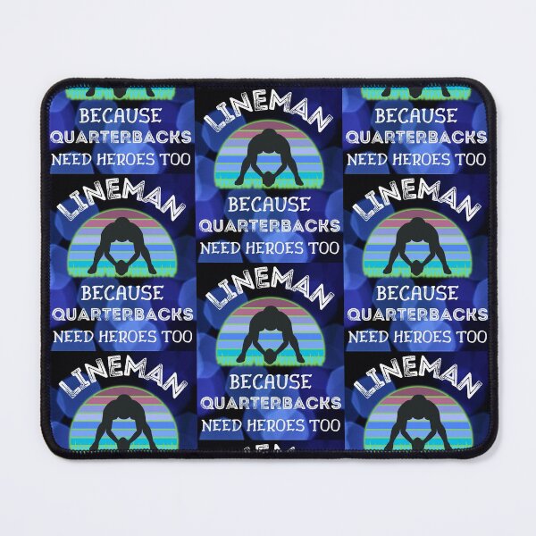 Item preview, Lineman Because Quarterbacks Need Heroes Too   designed and sold by WoodburyLake.