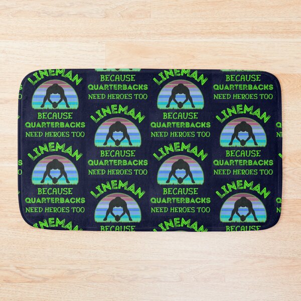 Item preview, Lineman Because Quarterbacks Need Heroes Too   designed and sold by WoodburyLake.