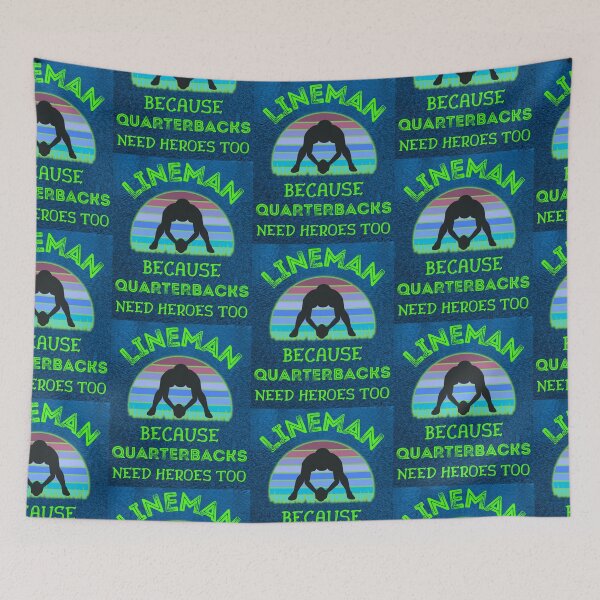 Item preview, Lineman Because Quarterbacks Need Heroes Too   designed and sold by WoodburyLake.
