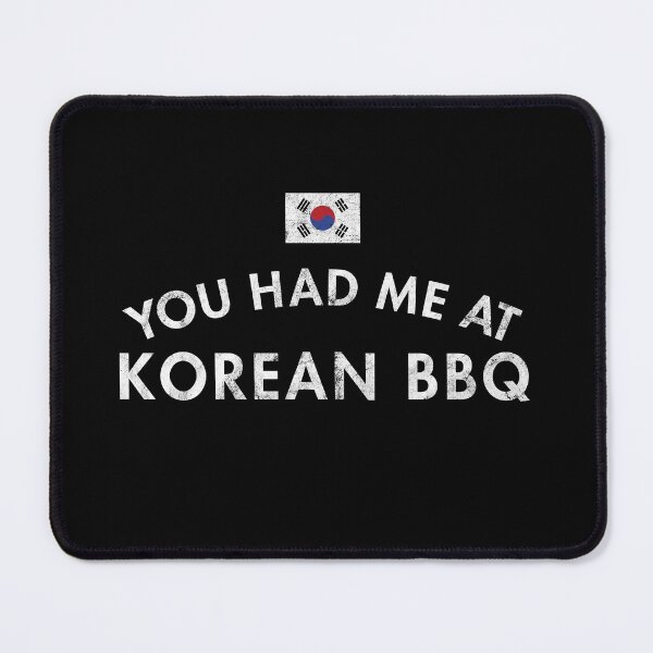 Item preview, You Had Me At Korean BBQ Cuisine designed and sold by twHistory.