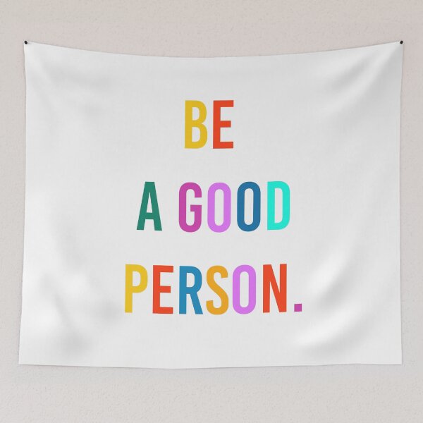 Item preview, Be a Good Person designed and sold by VivianViBerlin.