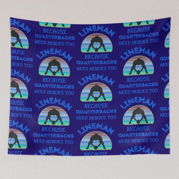 Item preview, Lineman Because Quarterbacks Need Heroes Too   designed and sold by WoodburyLake.