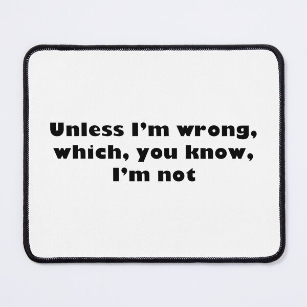 Item preview, Unless I'm wrong designed and sold by AnnbleBee.