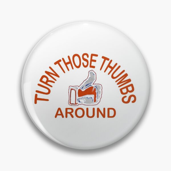 Item preview, Turn Those Thumbs Around designed and sold by RjHamza.