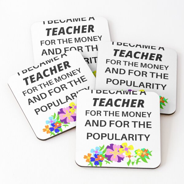 Item preview, I became a teacher for the money and the popularity designed and sold by Luckydoe1.
