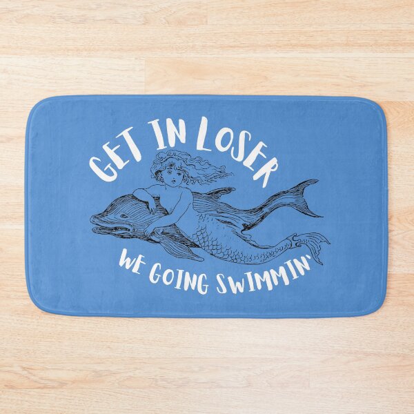 Item preview, Get in Loser We're Going Swimmin' // Funny Mermaid & Dolphin Pun  designed and sold by FartingUnicorn.