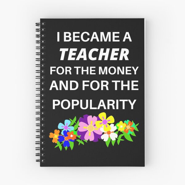 Item preview, Copy of I became a teacher for the money and the popularity designed and sold by Luckydoe1.