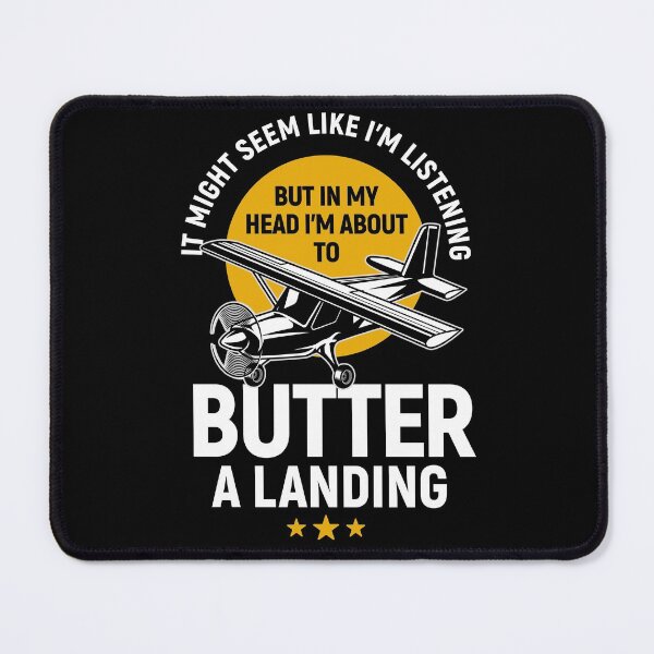 Item preview, It Might Seem Like I'm Listening But In My Head I'm About to Butter a Landing Single Engine Airplane Pilot designed and sold by Uppercase Tees.