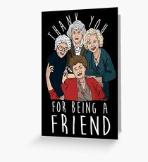 THANK YOU FOR BEING A FRIEND Greeting Card