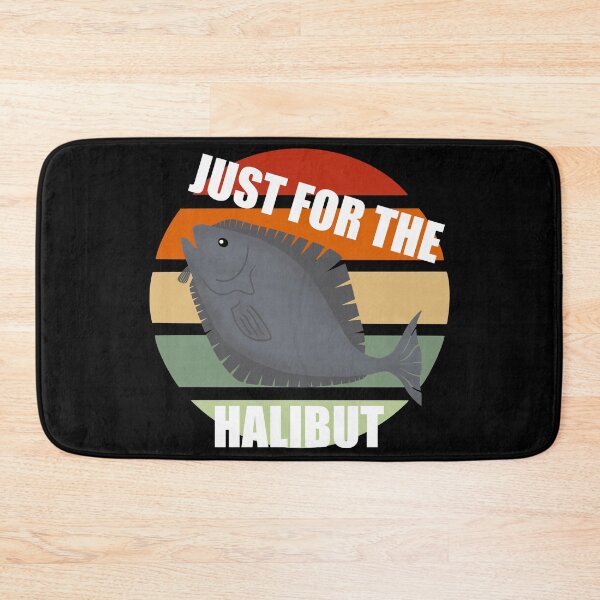 Item preview, Just for the Halibut Fishing  designed and sold by Orchyd.