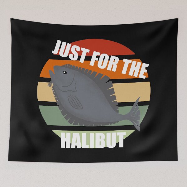 Item preview, Just for the Halibut Fishing  designed and sold by Orchyd.