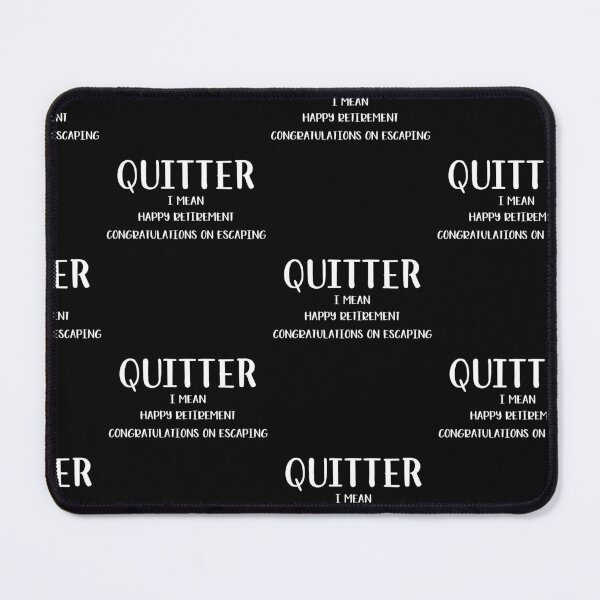 Item preview, Quitter, I Mean Happy Retirement-Retirement Gifts For Men,Retirement Gifts T-Shirt designed and sold by andregiftshopzz.