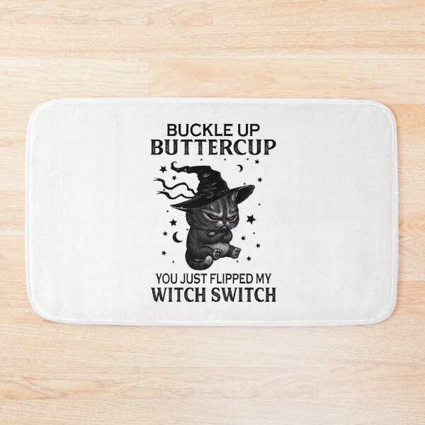 Item preview, Buckle Up Buttercup You Just Flipped My Witch Switch designed and sold by vastscreen.