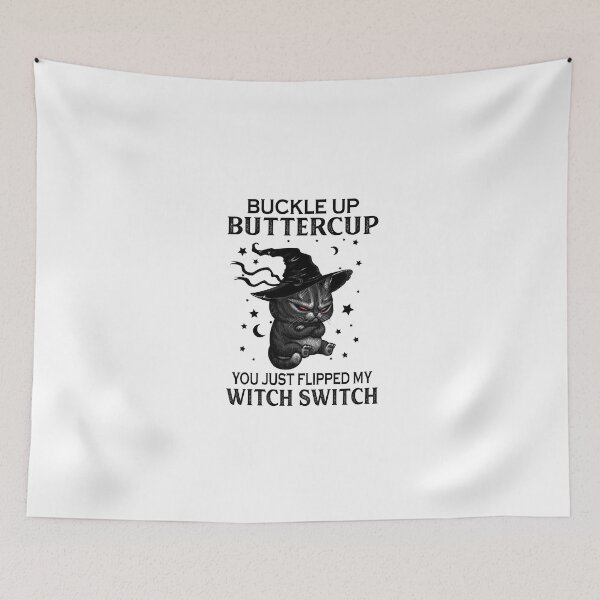 Item preview, Buckle Up Buttercup You Just Flipped My Witch Switch designed and sold by vastscreen.