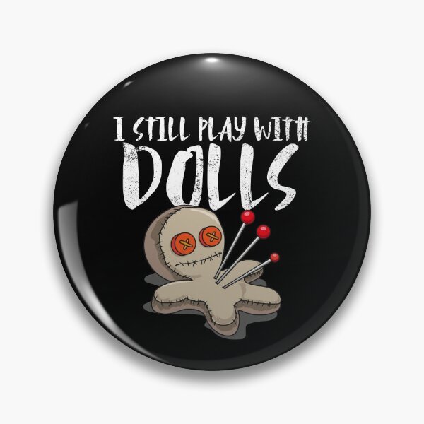 Item preview, I Still Play With Dolls Voodoo Girl Goth Creepy Voodoo Doll Gear designed and sold by DynamicDesign.
