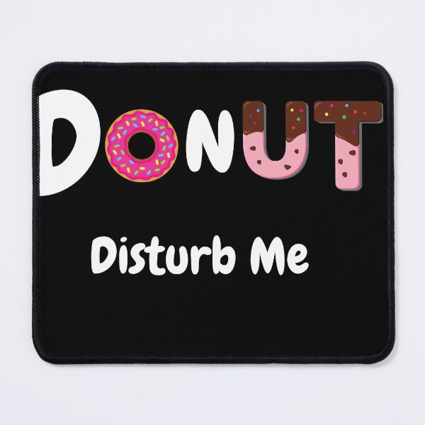 Item preview, Donut disturb ( do not disturb me) designed and sold by PhoeniXDreamer.