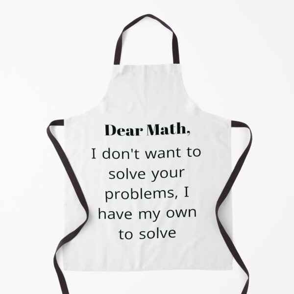 Item preview, Dear math I don't want to solve your problems designed and sold by Nero9o.