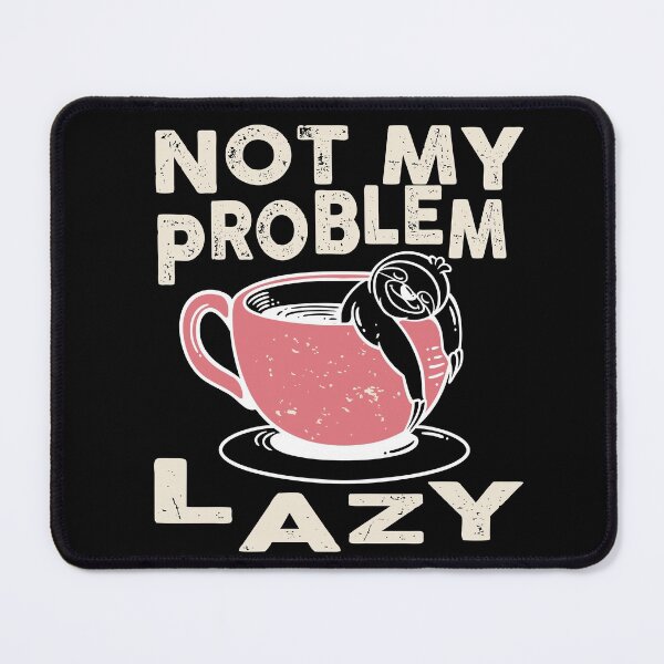 Item preview, Not My Problem Lazy Going back to Sleep Vintage Retro designed and sold by HStudioPrints.