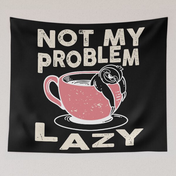 Item preview, Not My Problem Lazy Going back to Sleep Vintage Retro designed and sold by HStudioPrints.
