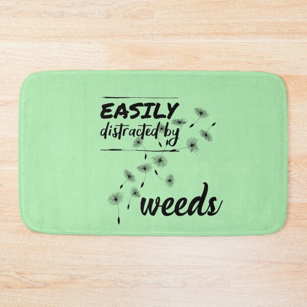 Item preview, Easily Distracted by Weeds designed and sold by Twittlefish.