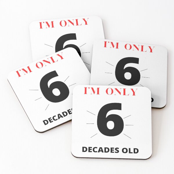 Item preview, I'm only 6 decades old designed and sold by Luckydoe1.