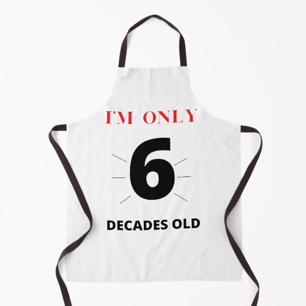 Item preview, I'm only 6 decades old designed and sold by Luckydoe1.