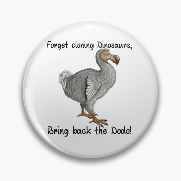 Item preview, Forget cloning dinosaurs, bring back the Dodo. black writing designed and sold by Kestrelle.