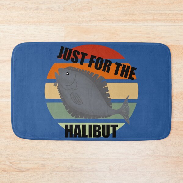 Item preview, Just for the Halibut Fishing  designed and sold by Orchyd.