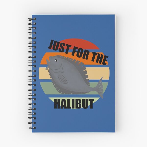 Item preview, Just for the Halibut Fishing  designed and sold by Orchyd.