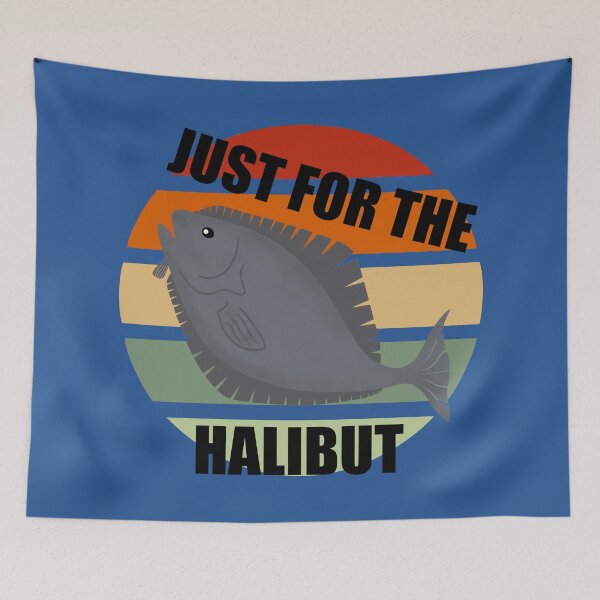 Item preview, Just for the Halibut Fishing  designed and sold by Orchyd.